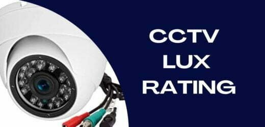 CCTV Camera LUX Rating for Security Camera