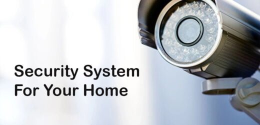 Most Appropriate Security Camera Systems for your Home