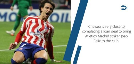 Chelsea is very close to completing a loan deal to bring Atletico Madrid striker Joao Felix to the club.