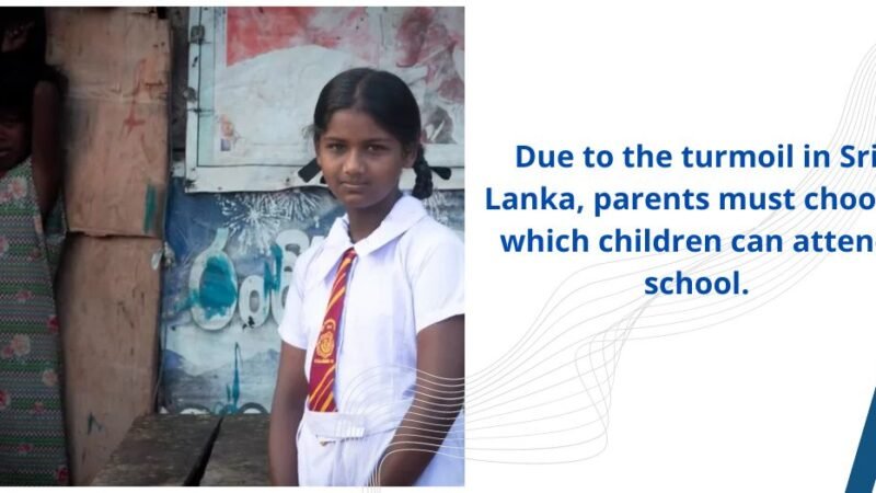 Due to the turmoil in Sri Lanka, parents must choose which children can attend school.