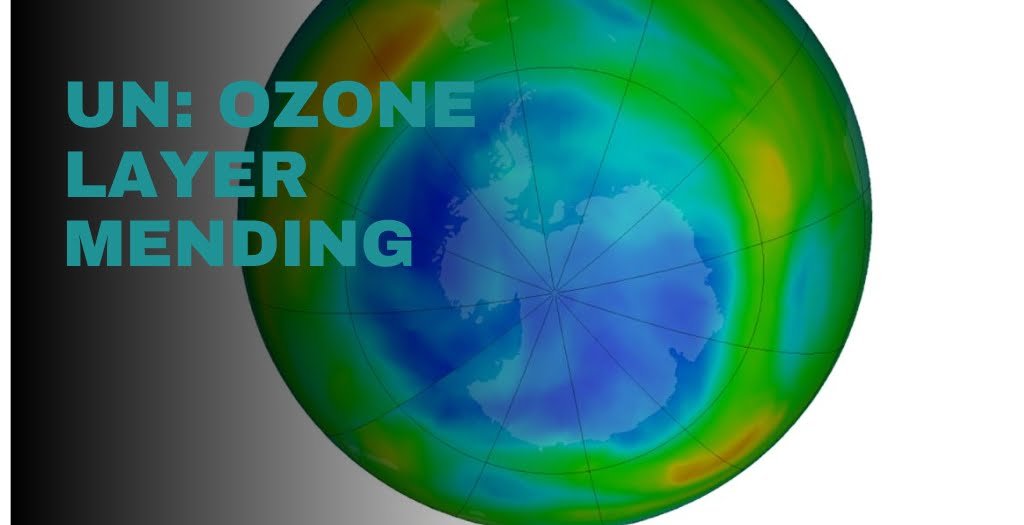 UN Ozone layer mending